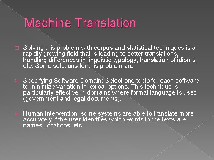 Machine Translation � Solving this problem with corpus and statistical techniques is a rapidly