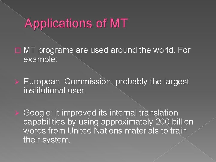 Applications of MT � MT programs are used around the world. For example: Ø