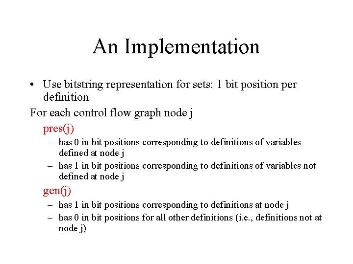 An Implementation • Use bitstring representation for sets: 1 bit position per definition For