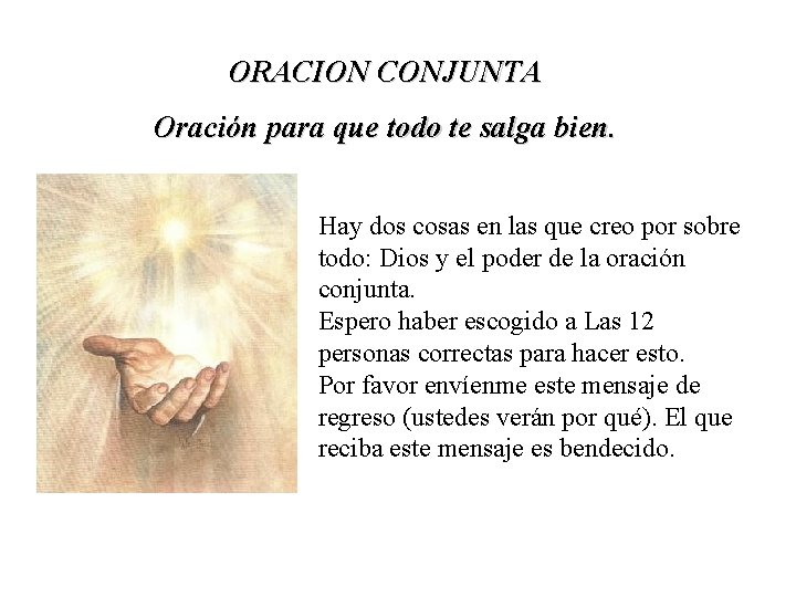 ORACION CONJUNTA Oración para que todo te salga bien. Hay dos cosas en las