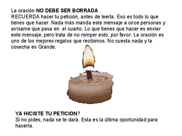 La oración NO DEBE SER BORRADA. RECUERDA hacer tu petición, antes de leerla. Eso