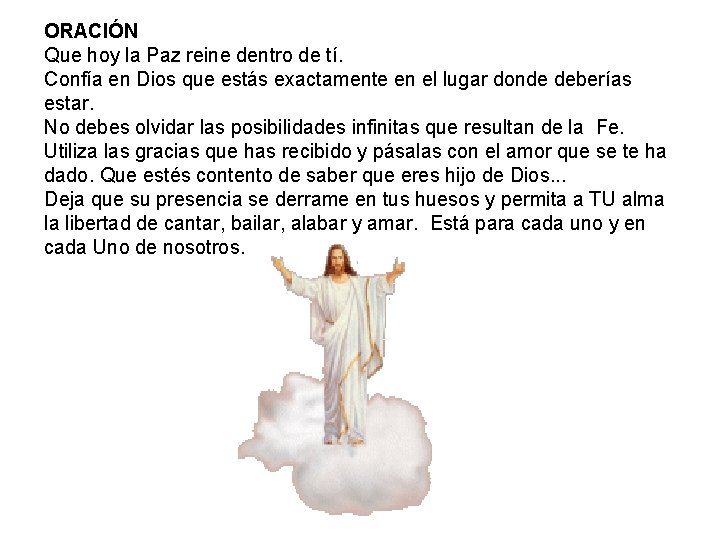 ORACIÓN Que hoy la Paz reine dentro de tí. Confía en Dios que estás