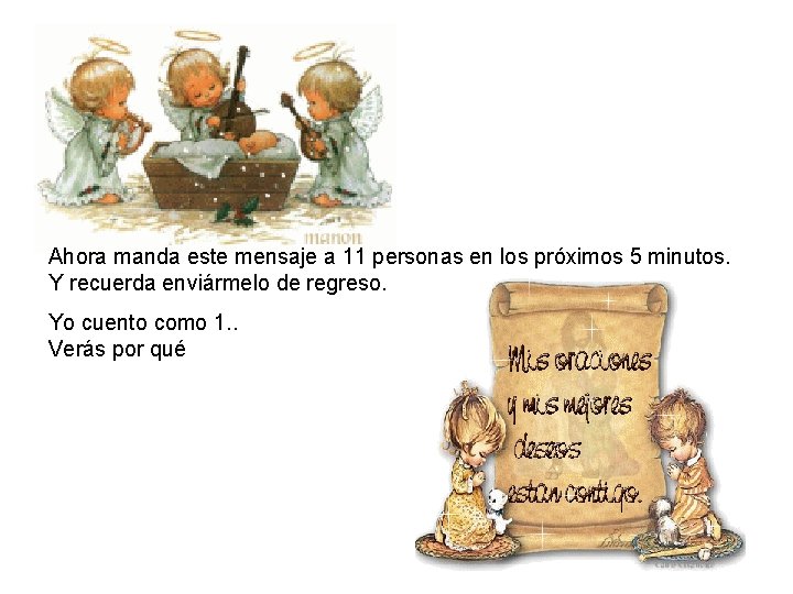 Ahora manda este mensaje a 11 personas en los próximos 5 minutos. Y recuerda