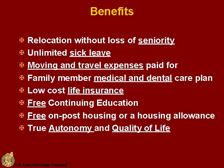 Benefits X Relocation without loss of seniority X Unlimited sick leave X Moving and