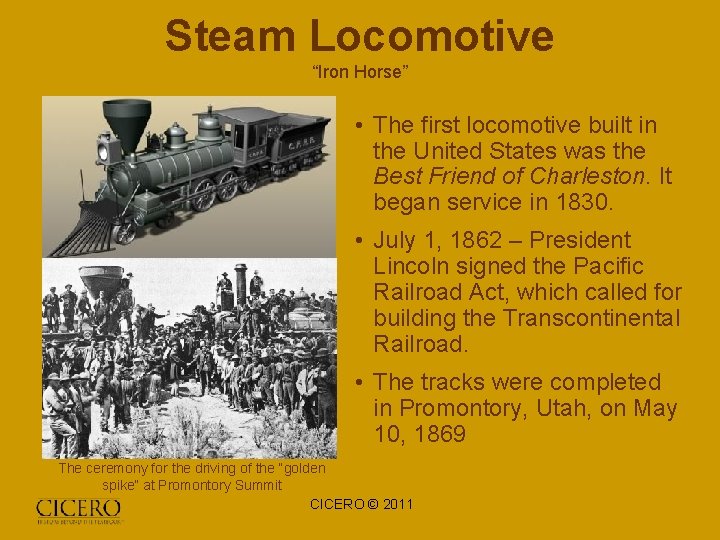 Steam Locomotive “Iron Horse” • The first locomotive built in the United States was