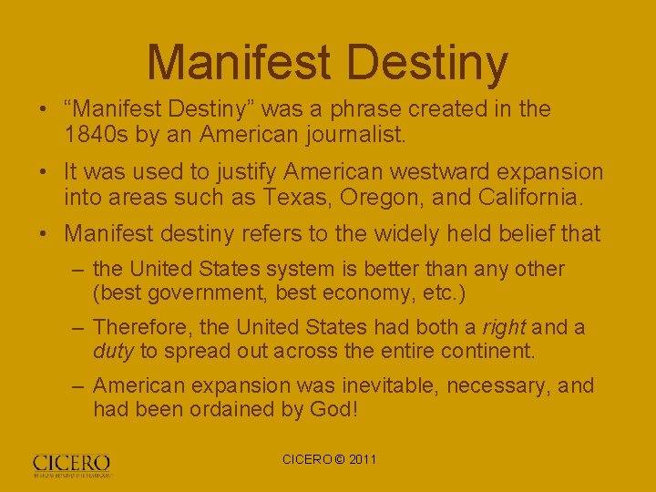 Manifest Destiny • “Manifest Destiny” was a phrase created in the 1840 s by