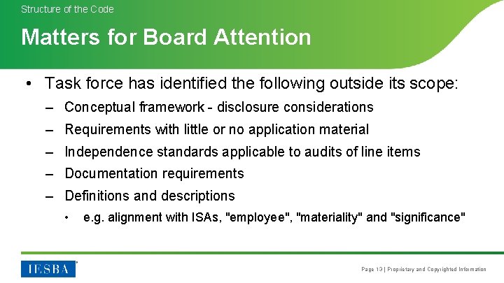 Structure of the Code Matters for Board Attention • Task force has identified the