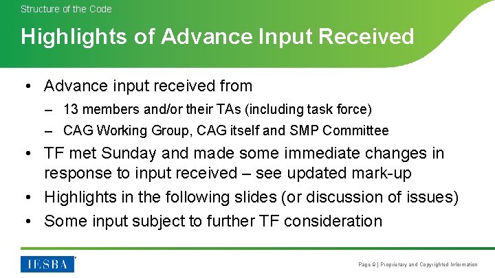 Structure of the Code Highlights of Advance Input Received • Advance input received from