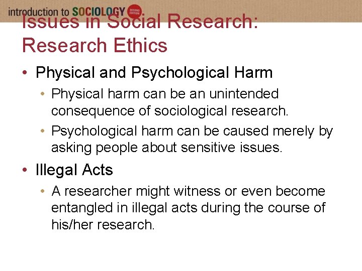 Issues in Social Research: Research Ethics • Physical and Psychological Harm • Physical harm