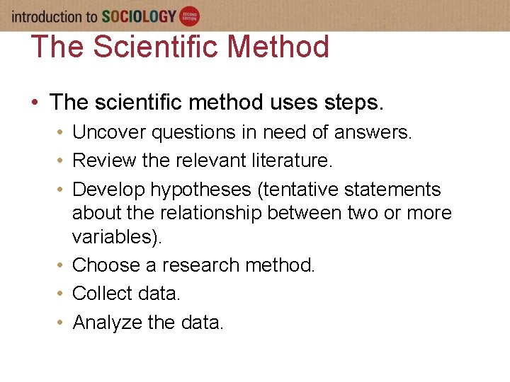 The Scientific Method • The scientific method uses steps. • Uncover questions in need