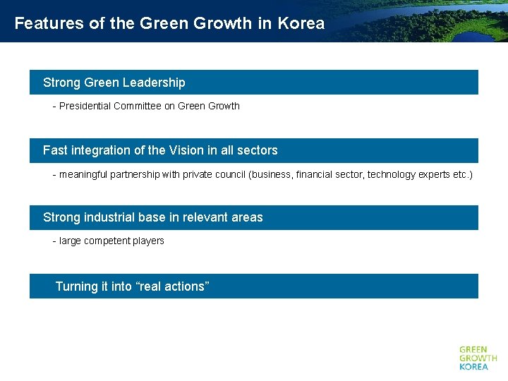 Features of the Green Growth in Korea Strong Green Leadership - Presidential Committee on