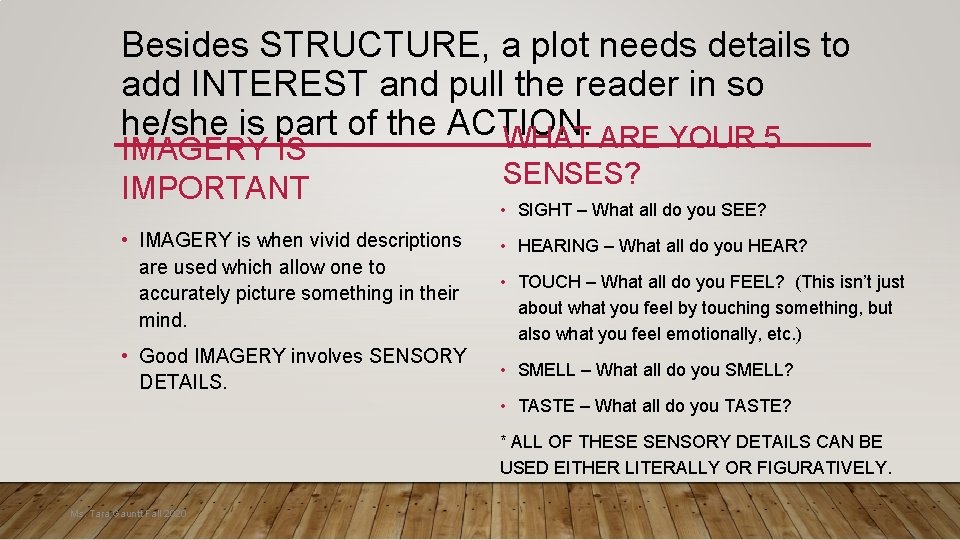 Besides STRUCTURE, a plot needs details to add INTEREST and pull the reader in