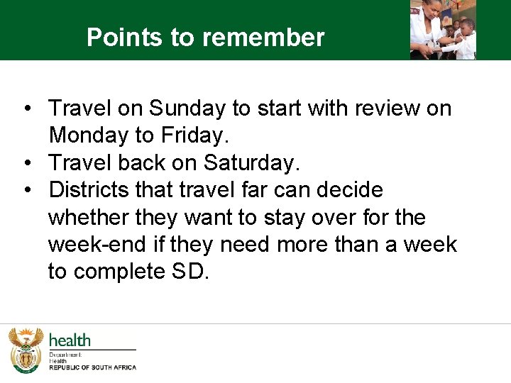 Points to remember • Travel on Sunday to start with review on Monday to