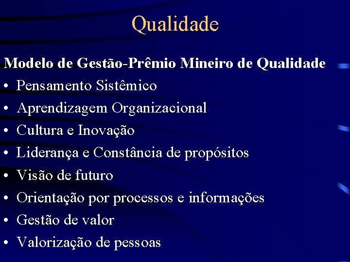 Qualidade Modelo de Gestão-Prêmio Mineiro de Qualidade • Pensamento Sistêmico • Aprendizagem Organizacional •