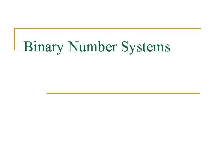 Binary Number Systems 