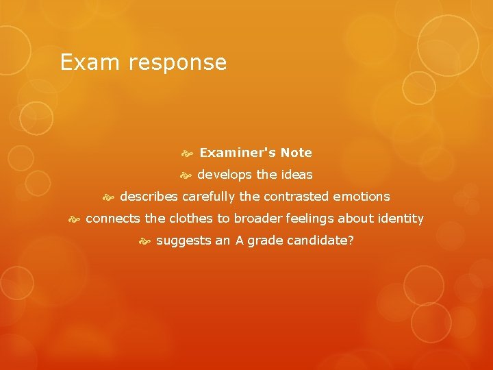 Exam response Examiner's Note develops the ideas describes carefully the contrasted emotions connects the