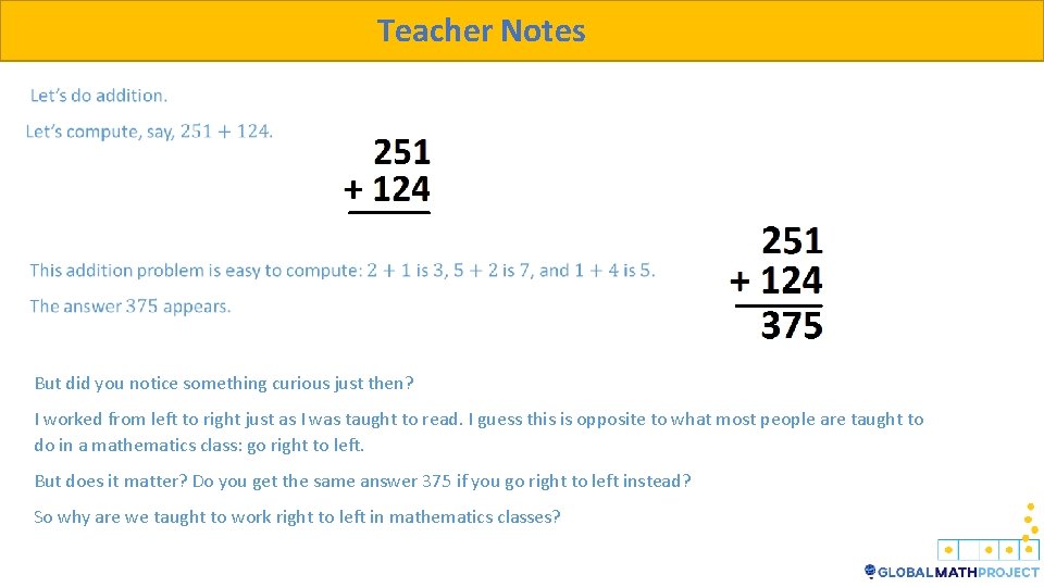 Teacher Notes But did you notice something curious just then? I worked from left Teacher Notes But did you notice something curious just then? I worked from left