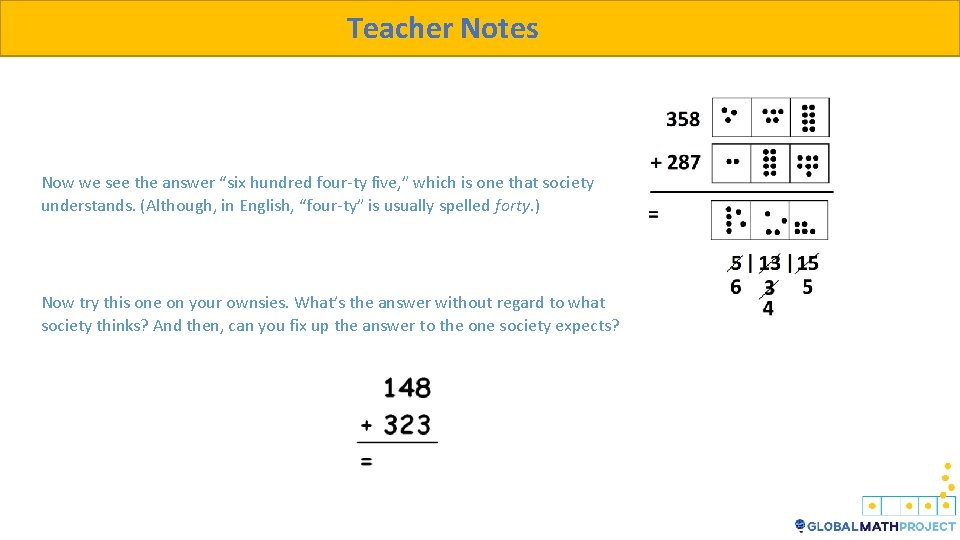 Teacher Notes Now we see the answer “six hundred four-ty five, ” which is Teacher Notes Now we see the answer “six hundred four-ty five, ” which is