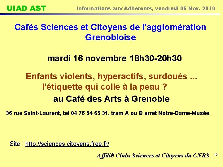 UIAD AST Informations aux Adhérents, vendredi 05 Nov. 2010 Cafés Sciences et Citoyens de