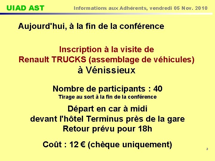 UIAD AST Informations aux Adhérents, vendredi 05 Nov. 2010 Aujourd'hui, à la fin de