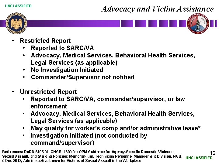 UNCLASSIFIED Advocacy and Victim Assistance • Restricted Report • Reported to SARC/VA • Advocacy,