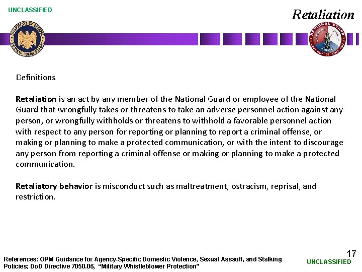 UNCLASSIFIED Retaliation Definitions Retaliation is an act by any member of the National Guard