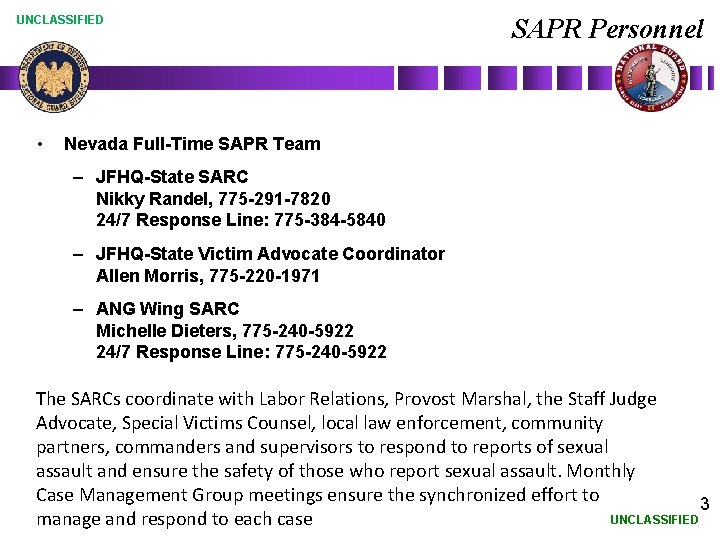 UNCLASSIFIED • SAPR Personnel Nevada Full-Time SAPR Team – JFHQ-State SARC Nikky Randel, 775