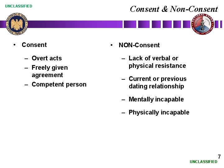 UNCLASSIFIED • Consent – Overt acts – Freely given agreement – Competent person Consent