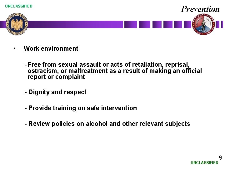 UNCLASSIFIED • Prevention Work environment - Free from sexual assault or acts of retaliation,