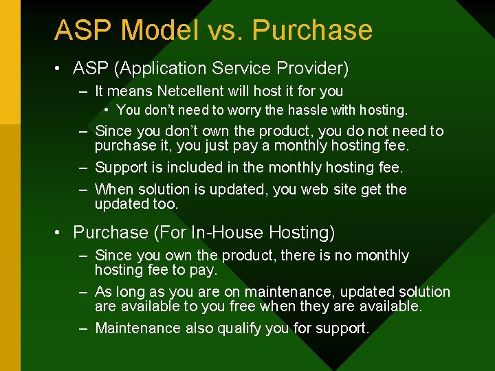 ASP Model vs. Purchase • ASP (Application Service Provider) – It means Netcellent will