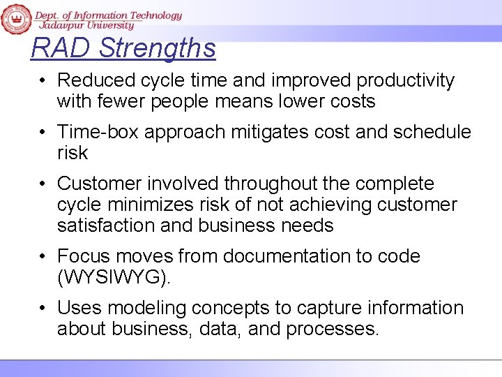 RAD Strengths • Reduced cycle time and improved productivity with fewer people means lower