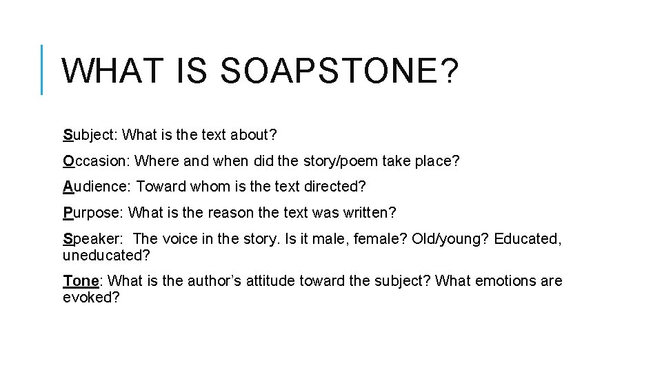 WHAT IS SOAPSTONE? Subject: What is the text about? Occasion: Where and when did