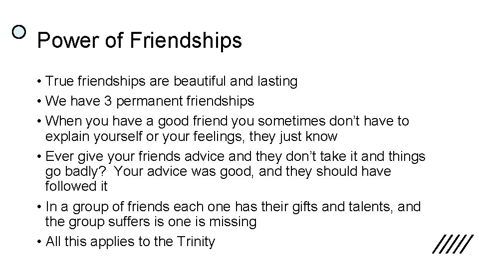 Power of Friendships • True friendships are beautiful and lasting • We have 3