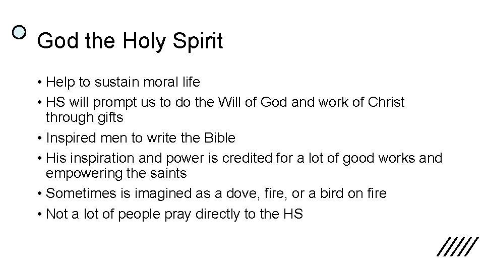 God the Holy Spirit • Help to sustain moral life • HS will prompt