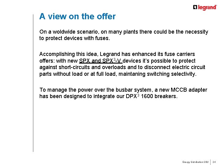 A view on the offer On a woldwide scenario, on many plants there could