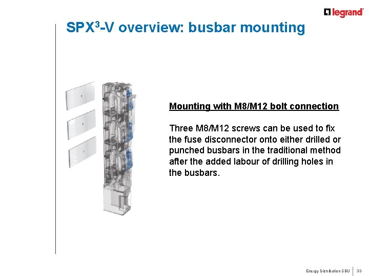 SPX 3 -V overview: busbar mounting Mounting with M 8/M 12 bolt connection Three