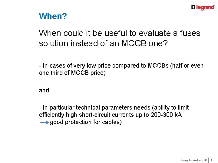 When? When could it be useful to evaluate a fuses solution instead of an