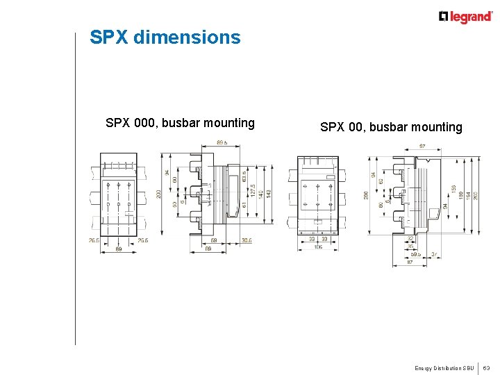 SPX dimensions SPX 000, busbar mounting SPX 00, busbar mounting Energy Distribution SBU 63