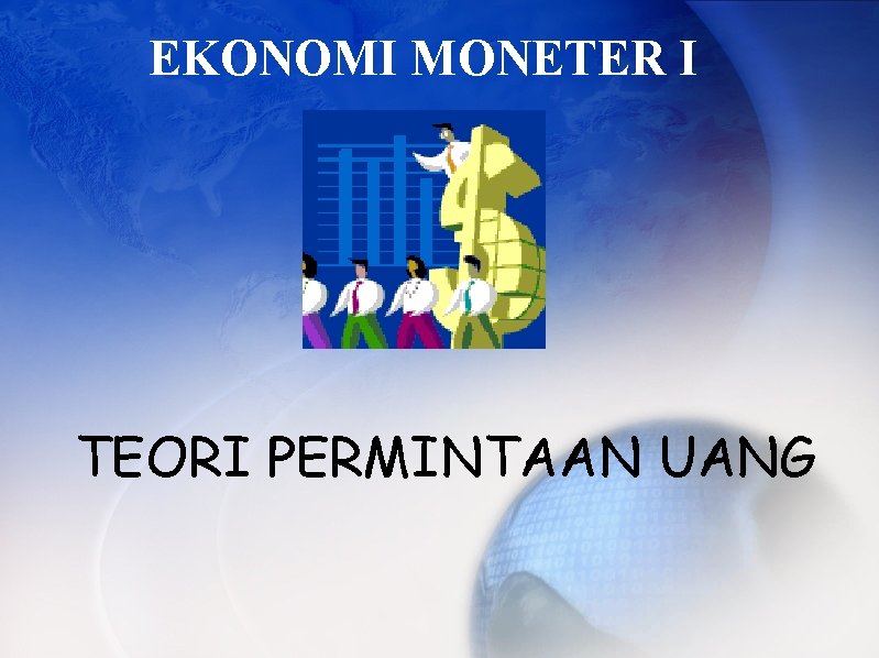 EKONOMI MONETER I TEORI PERMINTAAN UANG 