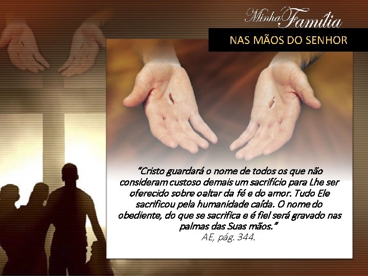 NAS MÃOS DO SENHOR “Cristo guardará o nome de todos os que não consideram