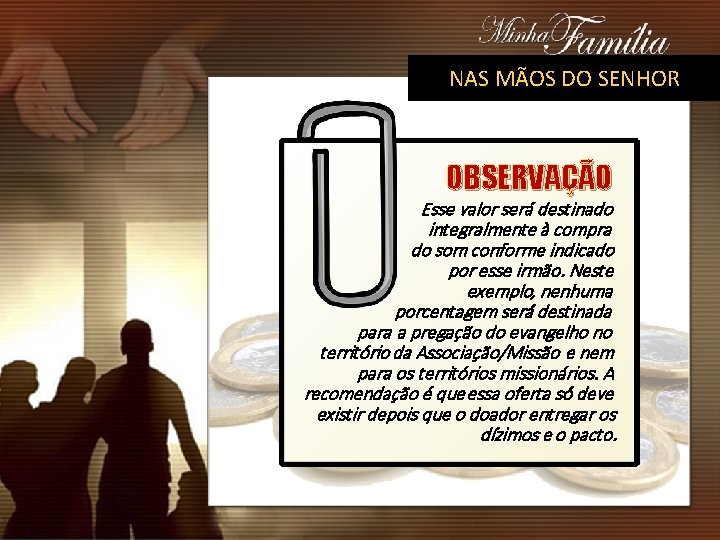 NAS MÃOS DO SENHOR OBSERVAÇÃO Esse valor será destinado integralmente à compra do som