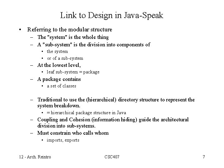 Link to Design in Java-Speak • Referring to the modular structure – The "system"