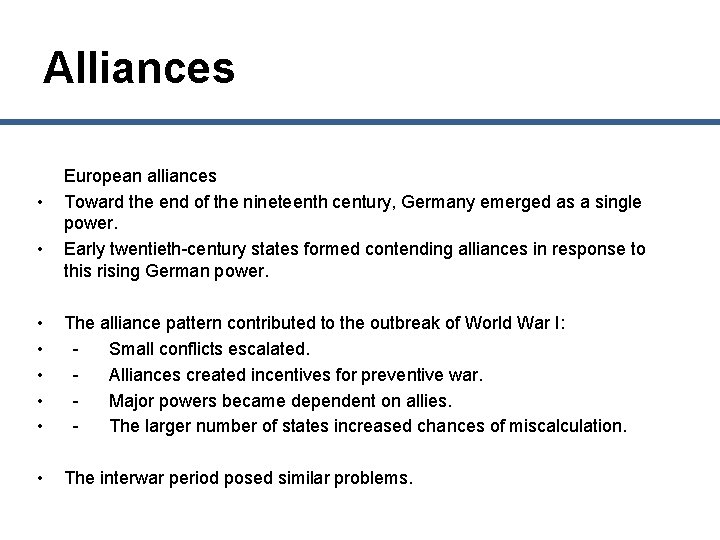 Alliances • • European alliances Toward the end of the nineteenth century, Germany emerged