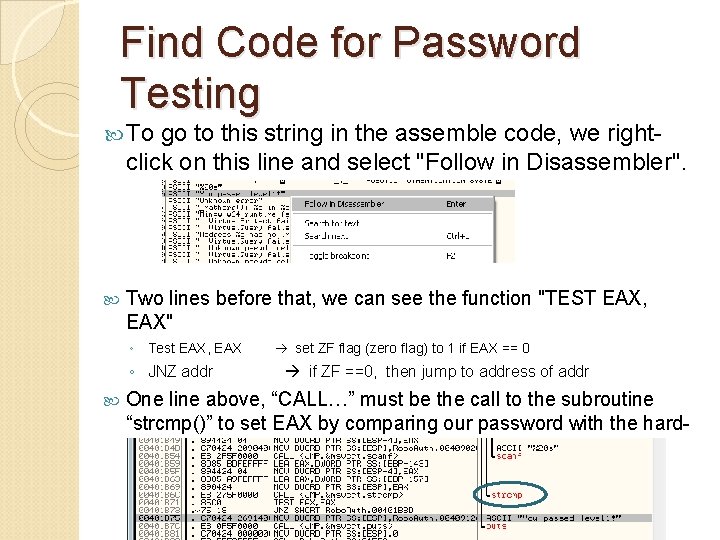 Find Code for Password Testing To go to this string in the assemble code,