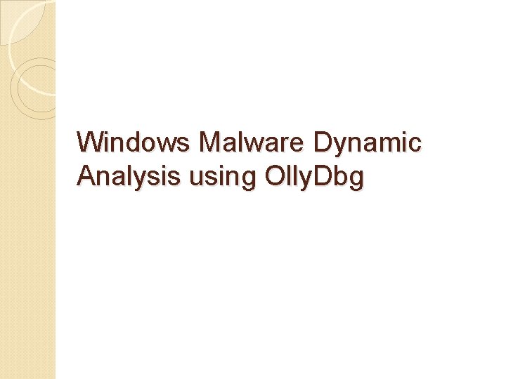 Windows Malware Dynamic Analysis using Olly. Dbg 