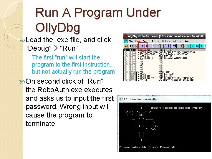 Run A Program Under Olly. Dbg Load the. exe file, and click “Debug” “Run”