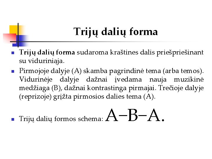 Trijų dalių forma n n n Trijų dalių forma sudaroma kraštines dalis priešinant su