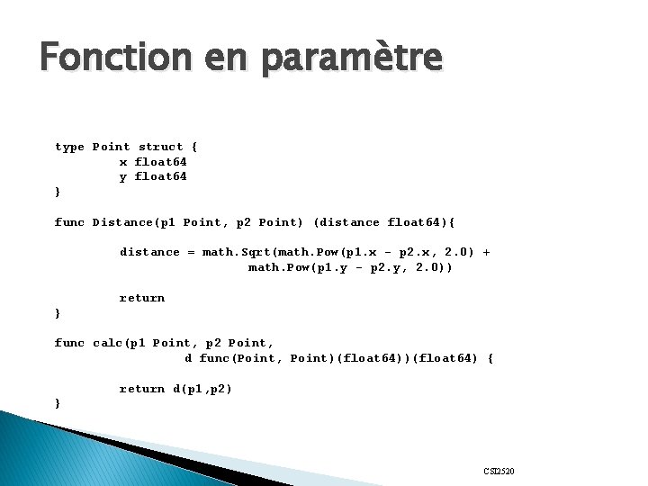 Fonction en paramètre type Point struct { x float 64 y float 64 }