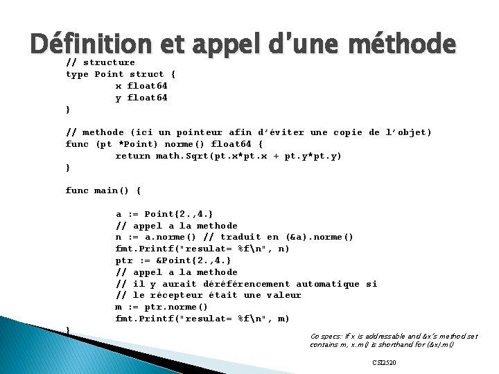 Définition et appel d’une méthode // structure type Point struct { x float 64