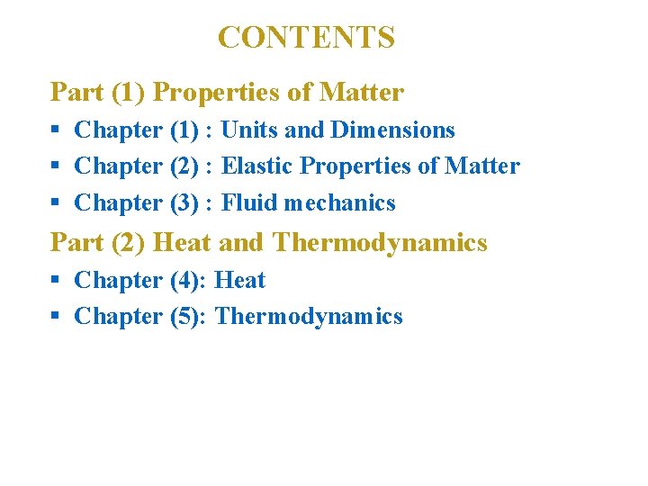 CONTENTS Part (1) Properties of Matter § Chapter (1) : Units and Dimensions §
